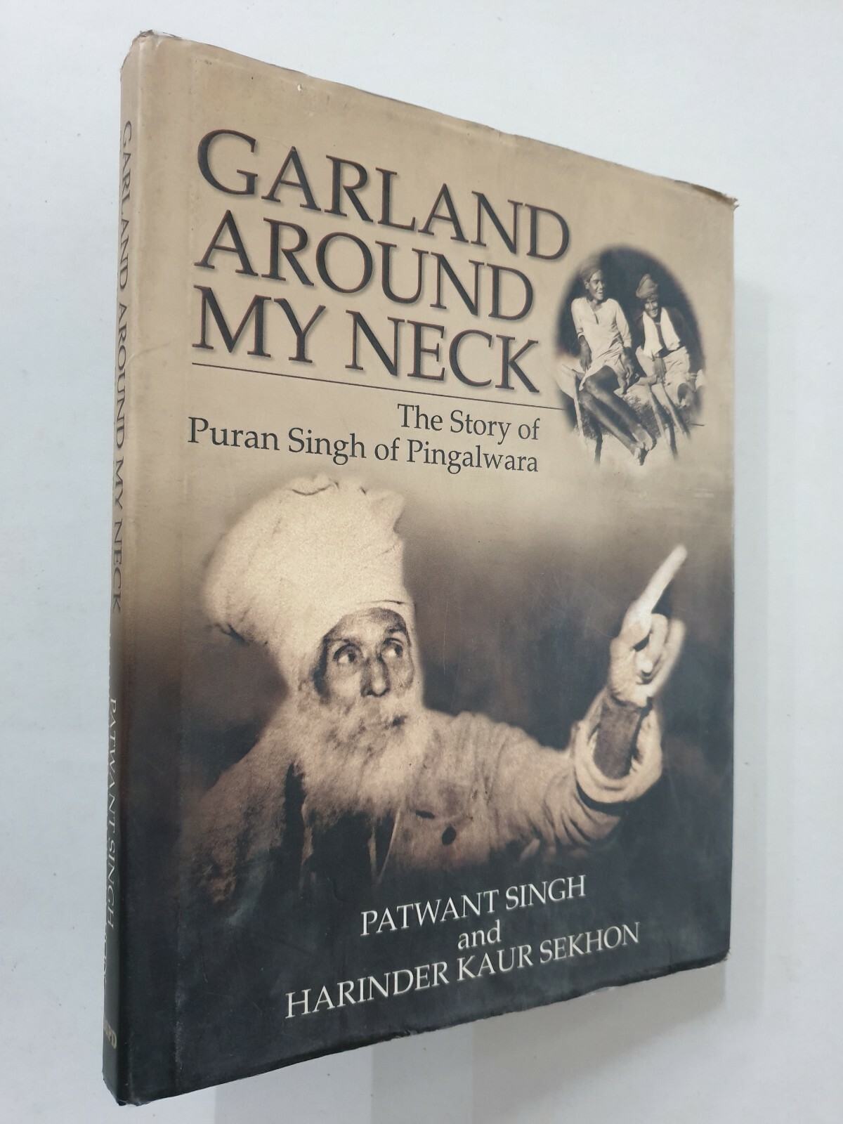 Singh, Patwant: Garland Around My Neck. Story Of Puran Singh Of Pingalwara. 2001