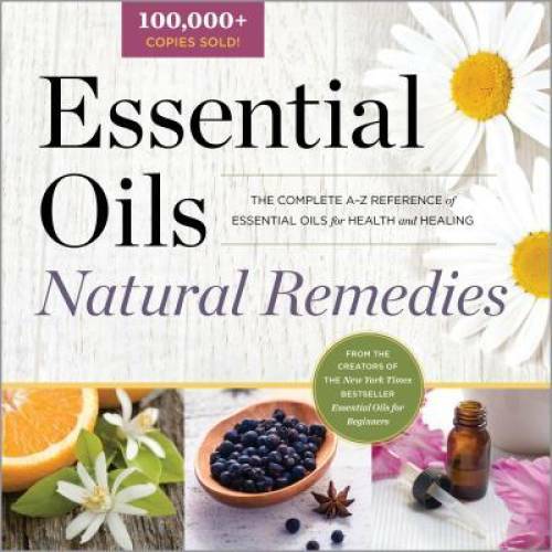 Essential Oils Natural Remedies: The Complete A-Z Reference of Essential – GOOD