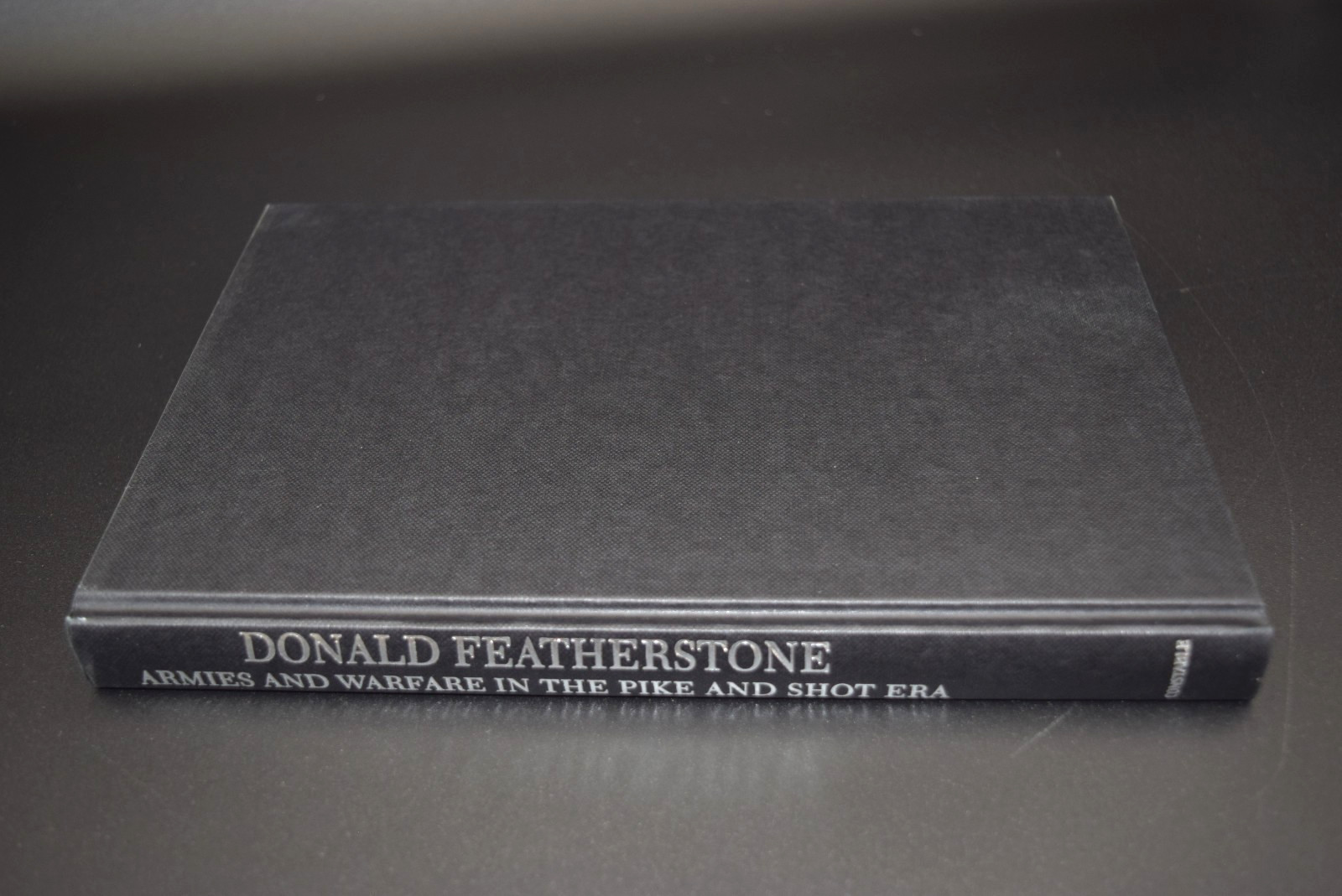 Armies and Warfare in the Pike and Shot Era 1422-1700 Donald Featherstone Book