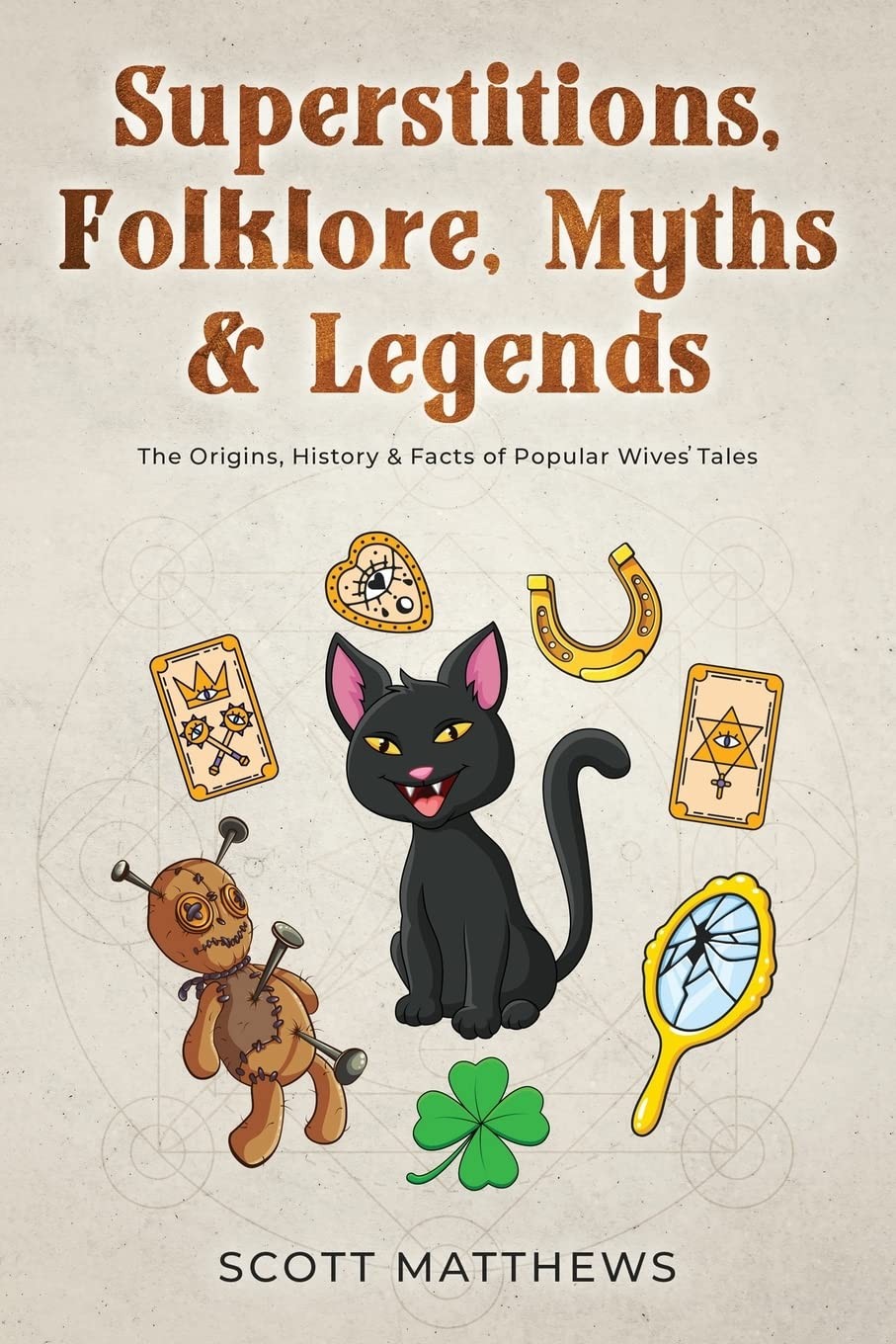 Superstitions, Folklore, Myths & Legends – The Origins, History & Facts of P…