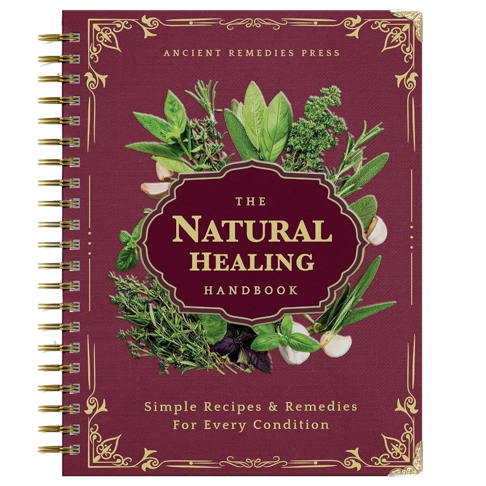 The Natural Handbook Bound For Herbal Remedies And Natural Recipes By Ancient TL
