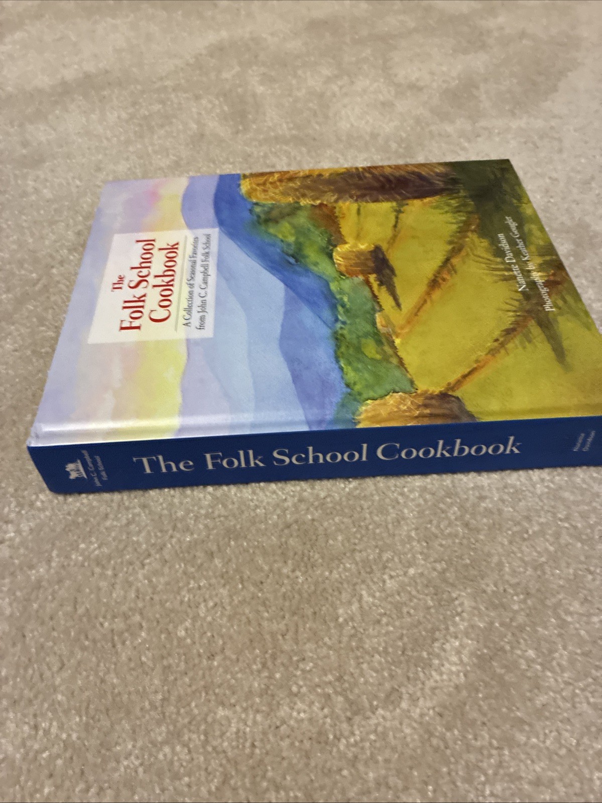 The Folk School Cookbook: A Collection of Seasonal Favorites ~ John C. Campbell