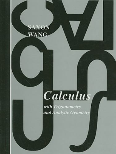 Calculus With Trigonometry and Analytic Geometry, Saxon, John, Wang, Frank, Harv