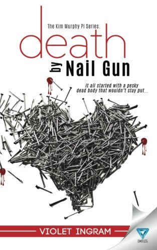 Death By Nail Gun: Volume 2 (The Kim Murphy PI Series), Ingram 9781680586992-,