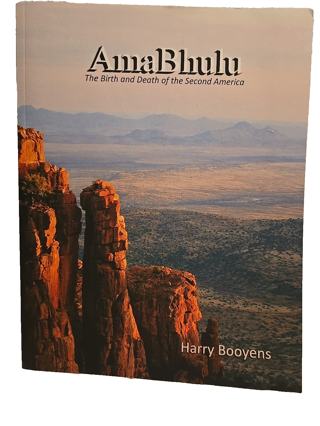 AmaBhulu : The Birth and Death of the Second America by Harry Booyens (2014,…