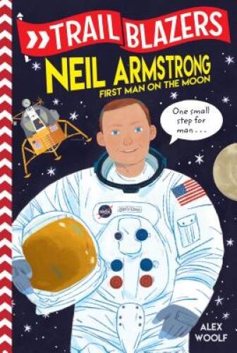 Trailblazers: Neil Armstrong: First Man on the Moon – Paperback – VERY GOOD