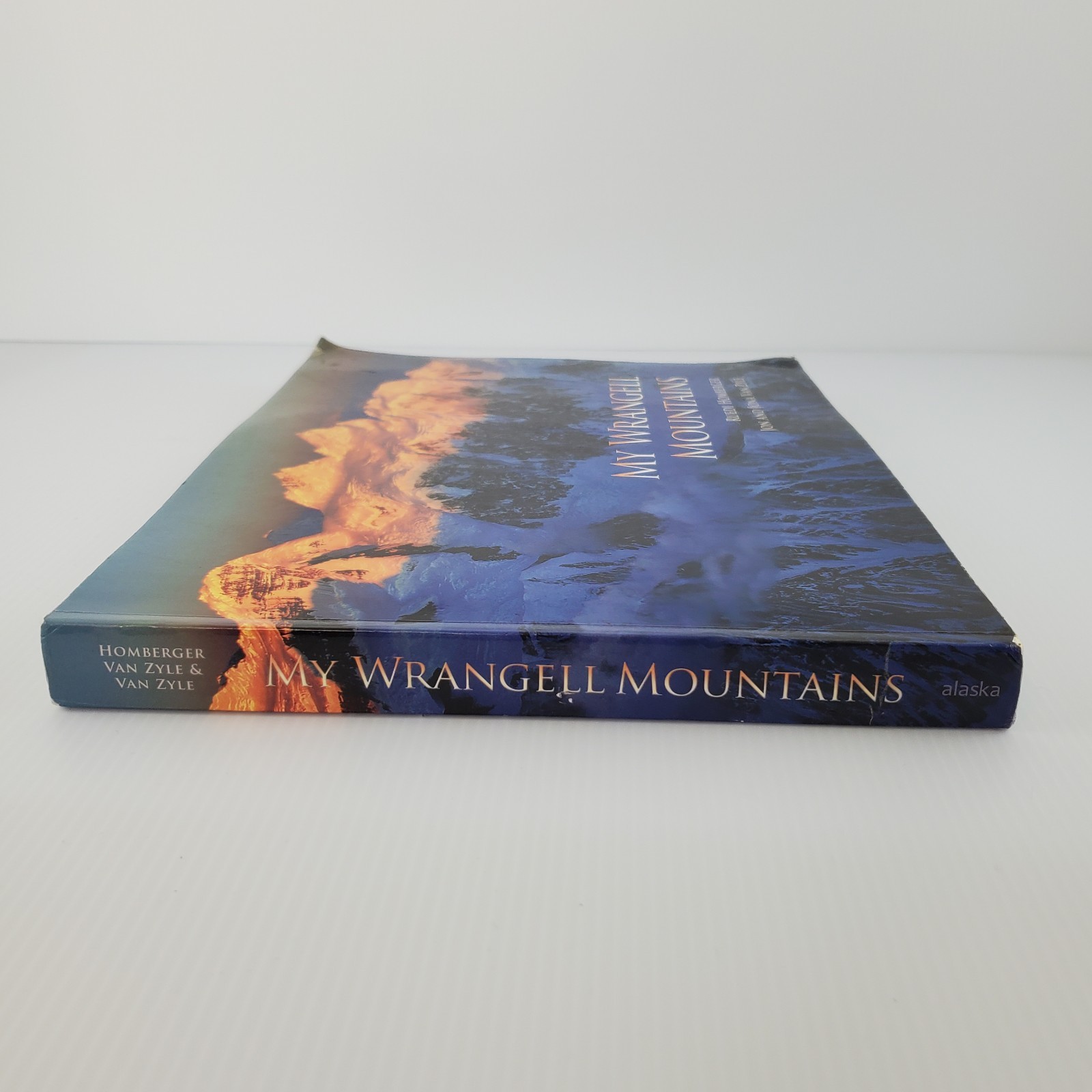 Signed ~ My Wrangell Mountains by Ruedi Homberger Jon & Jona Van Zyle 2011 PB