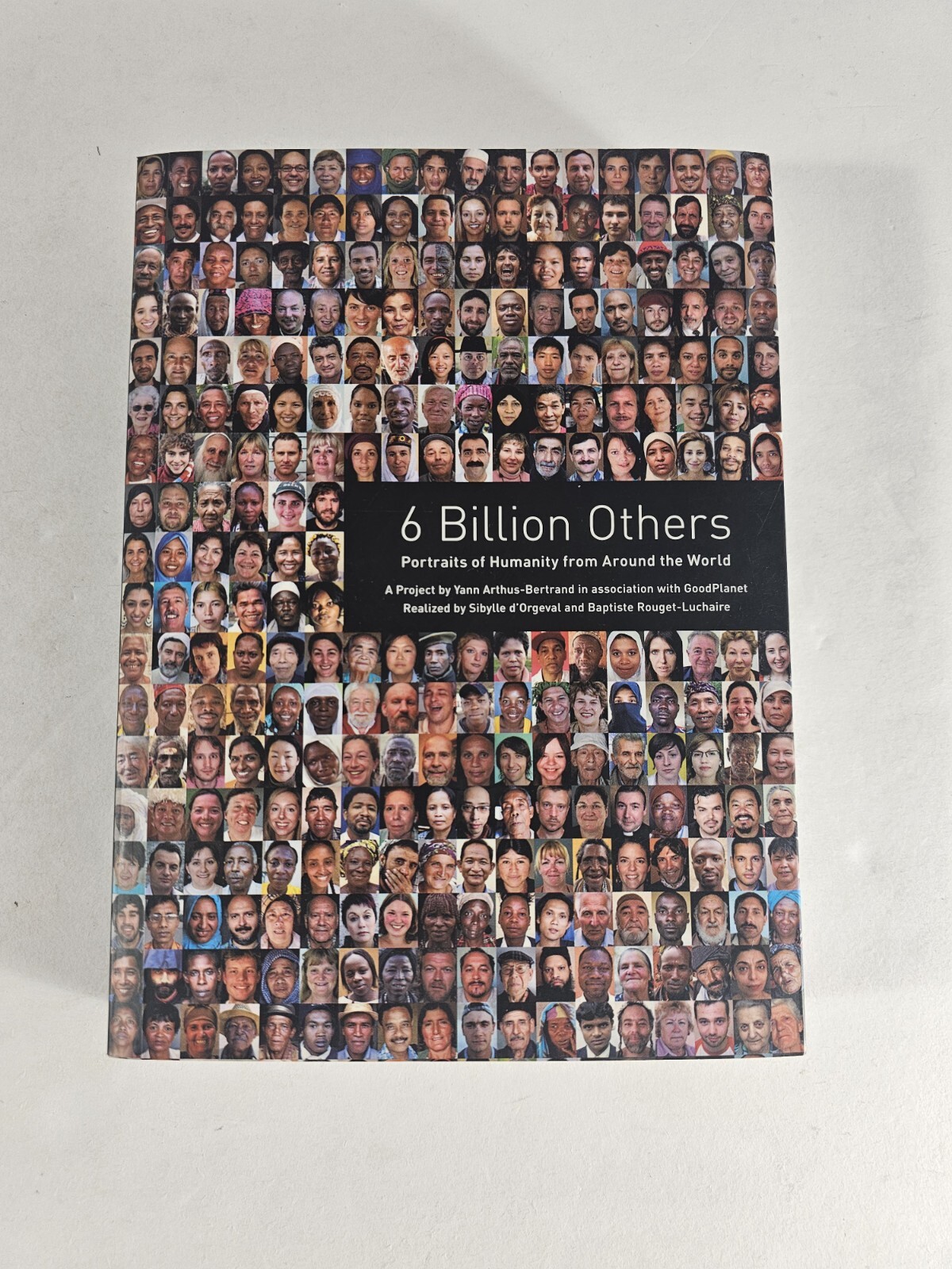Yann Arthus-Bertrand : 6 Billion Others: Portraits of Humanity From Around The W