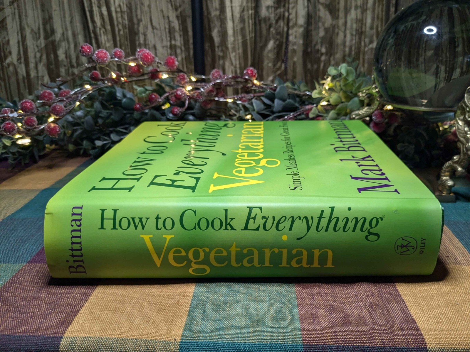 How to Cook Everything Vegetarian : Simple Meatless Recipes for Great Food