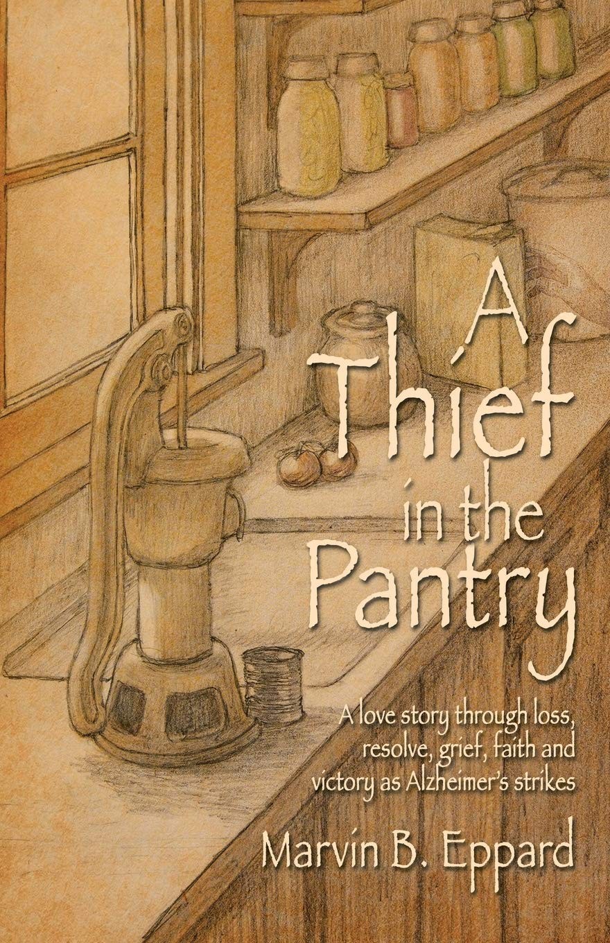 A Thief in the Pantry: A Love Story Through Loss, Resolve, Faith, and Victor…