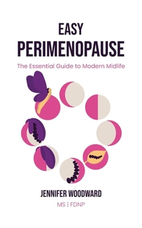 Easy Perimenopause: The Essential Guide to Modern Midlife (Paperback or Softback