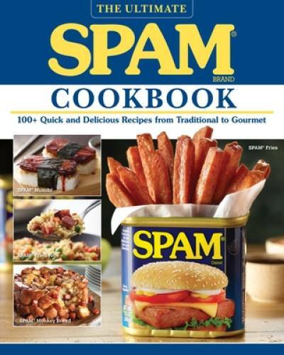 The Ultimate SPAM Cookbook: 100+ Quick and Delicious Recipes from Traditi – GOOD