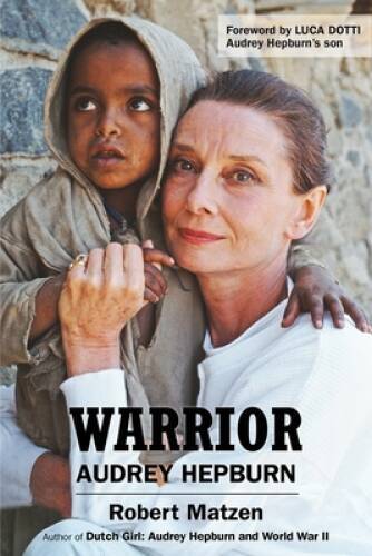 Warrior: Audrey Hepburn – Hardcover By Matzen, Robert – GOOD
