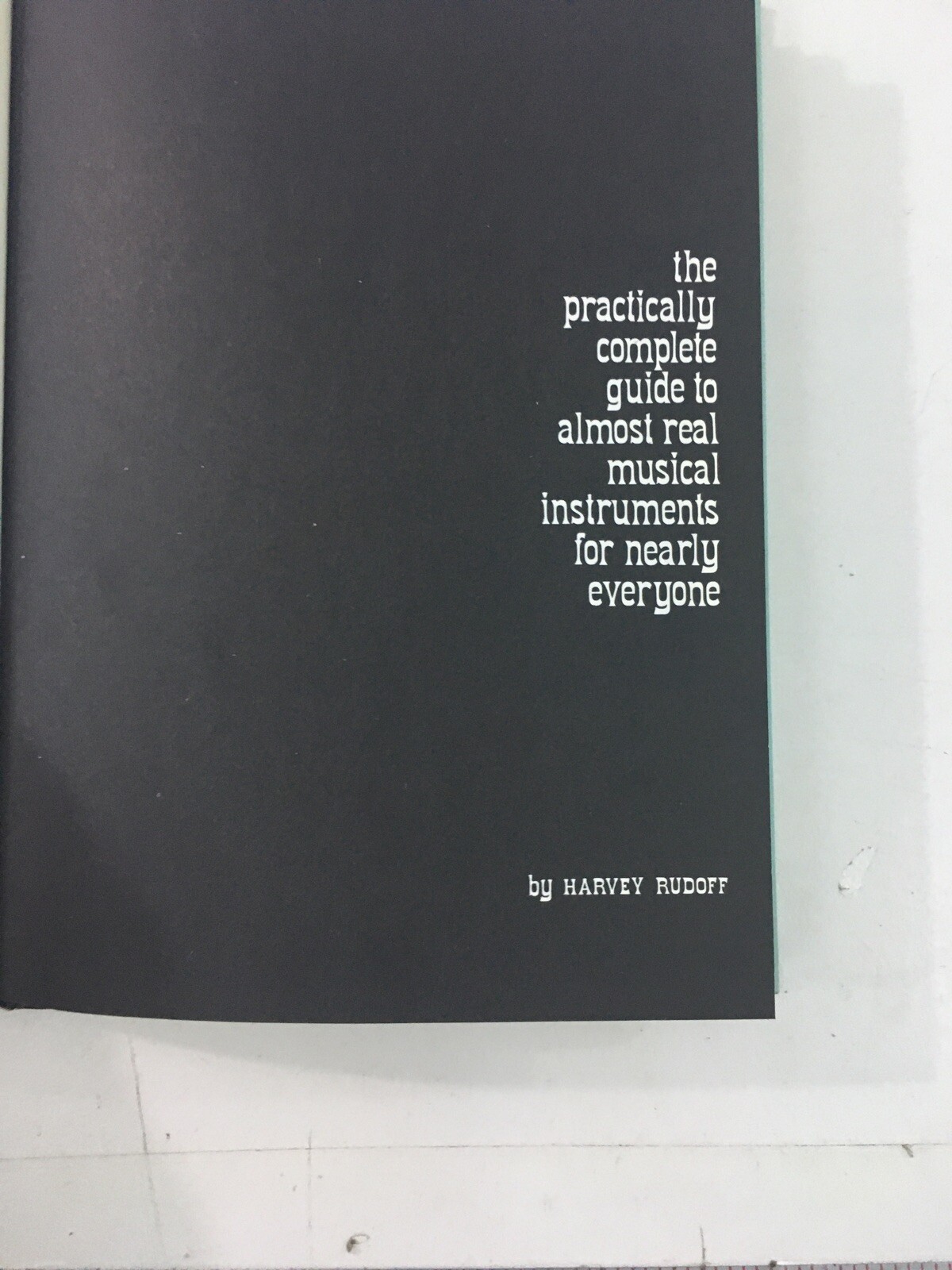 Practically Complete Guide To Almost Real Musical Instruments – Rudoff (1968, HC