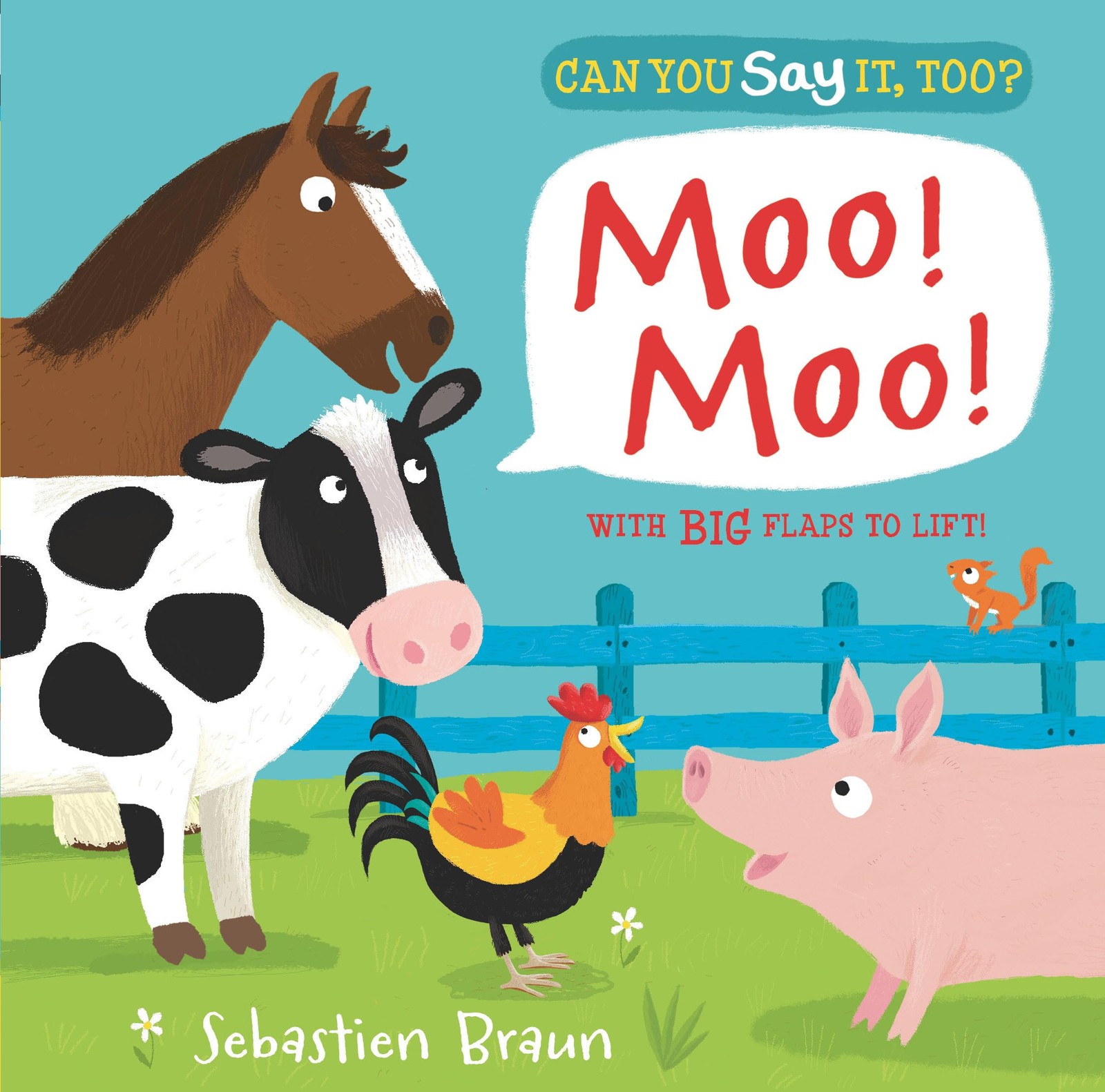 Can You Say It, Too? Moo! Moo!: (An Interactive Lift-the-Flap Farm Animals S…