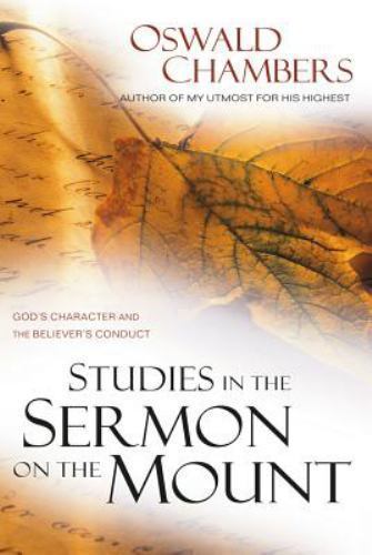 Studies in the Sermon on the Mount: God’s Character and the Believer’s Conduct