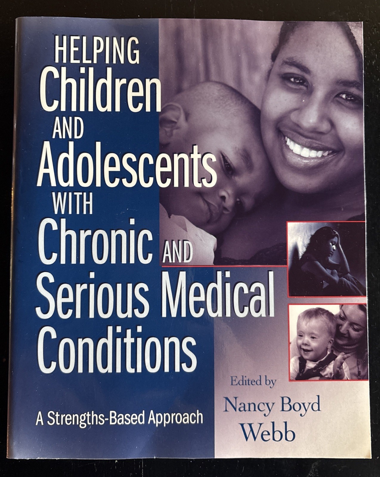 Helping Children and Adolescents w/Chronic & Serious Medical Conditions N.B.Webb