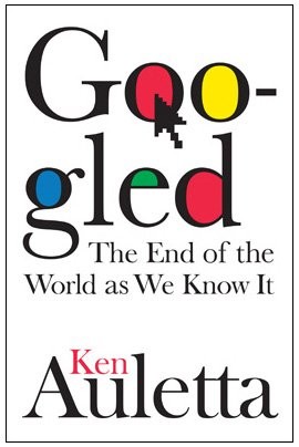 Googled: The End of the World As We Know It by Auletta, Ken