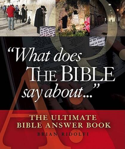 What Does the Bible Say About . . .: The Ultimate Bible Answer Book – GOOD