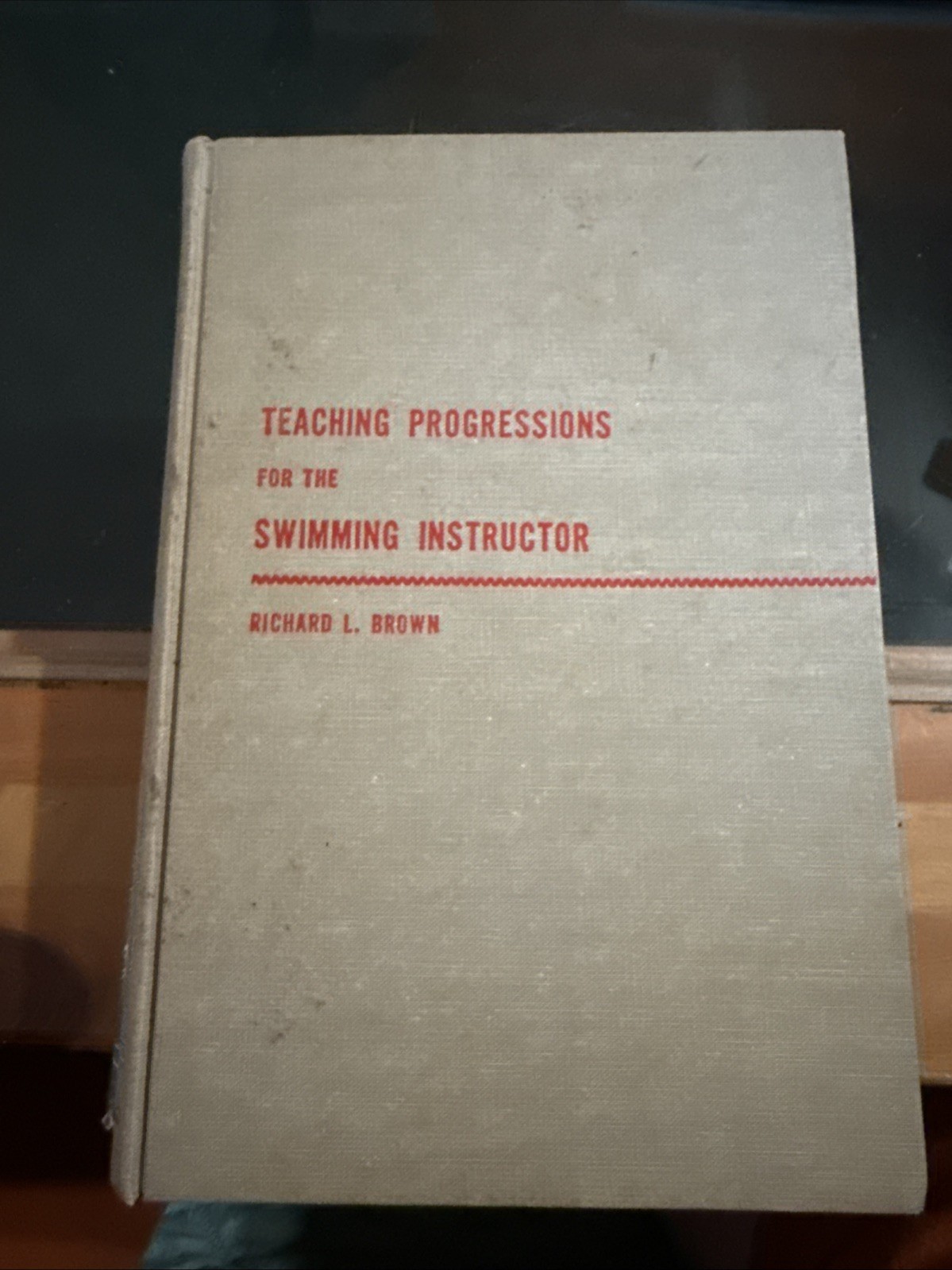 Teaching Progressions for the Swimming Instructor by Richard L. Brown