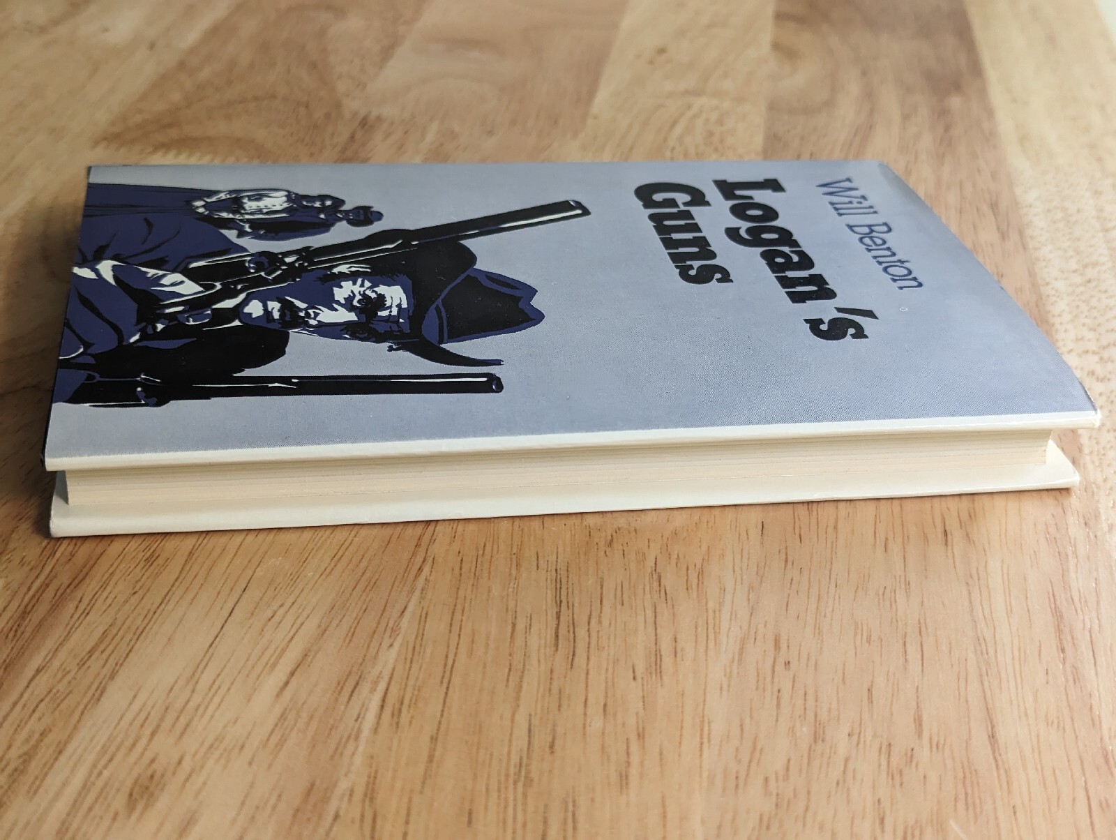 Logan’s Guns By Will Benton Hardback with Dust Jacket 1978 VG+