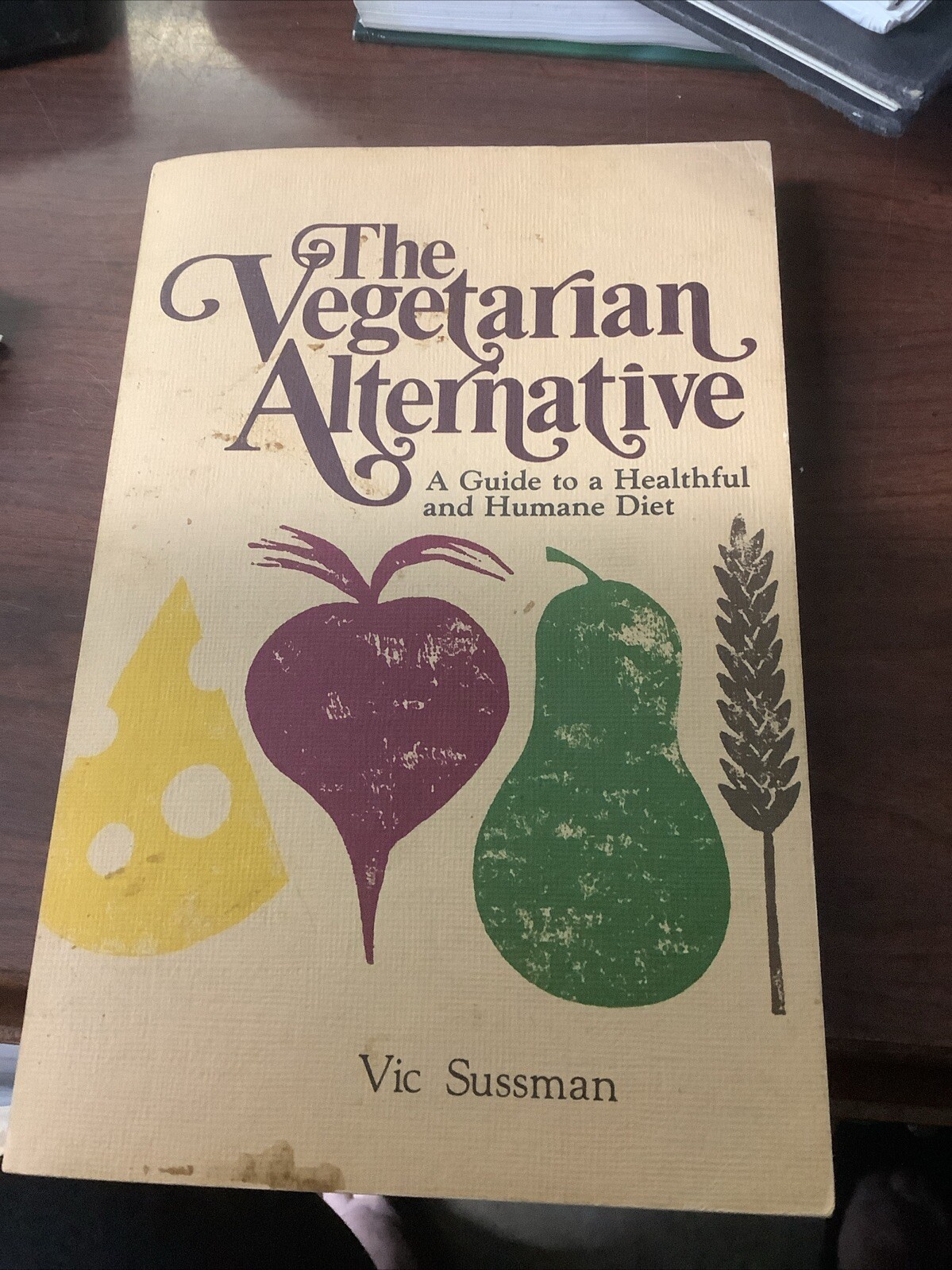 The Vegetarian Alternative: A Guide to a Healthful and Humane Diet
