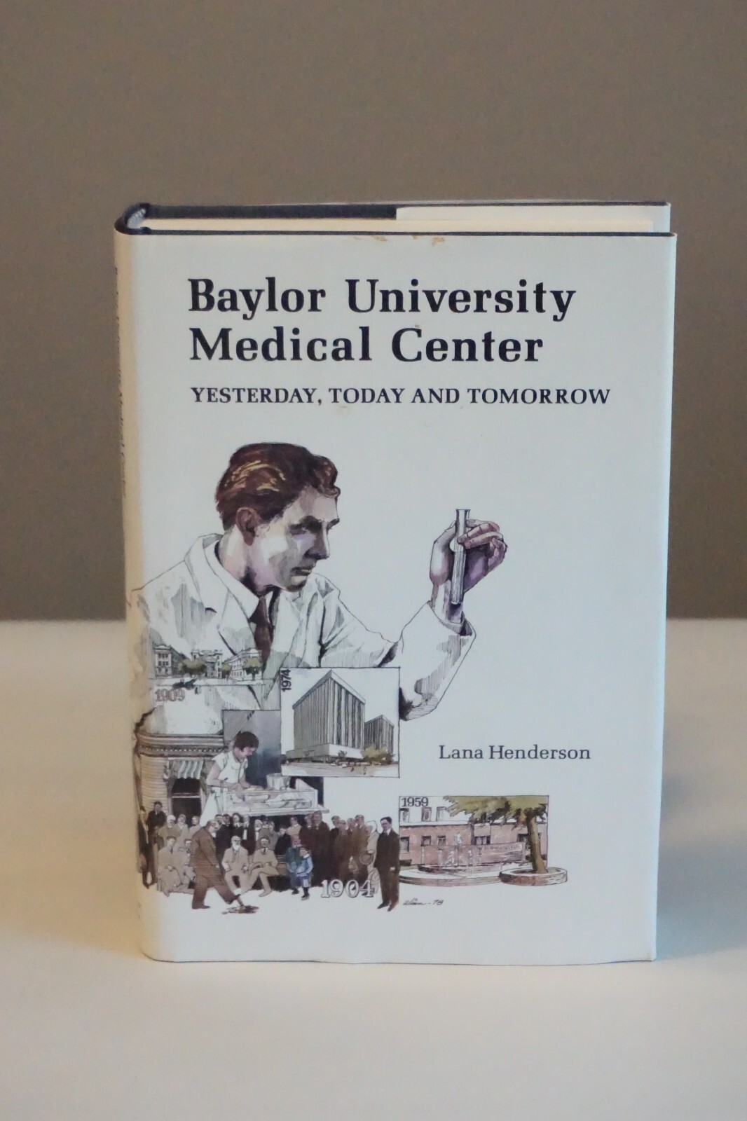 Baylor University Medical Center by Lana Henderson 1978 HC DJ