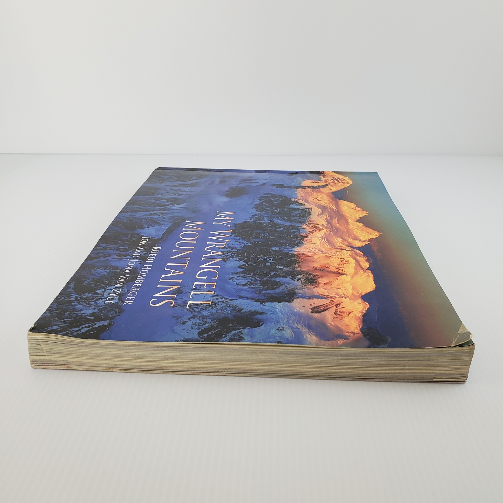 Signed ~ My Wrangell Mountains by Ruedi Homberger Jon & Jona Van Zyle 2011 PB