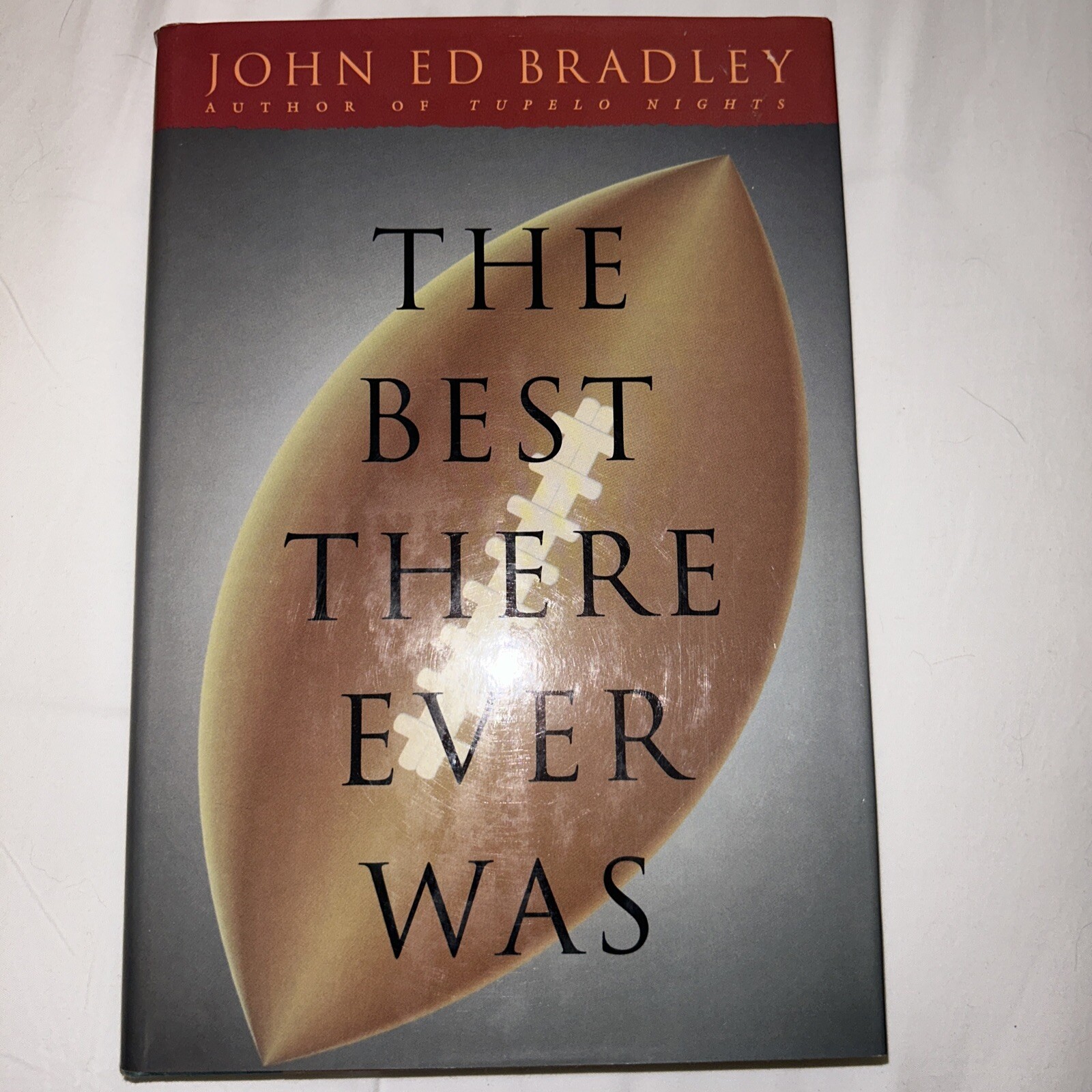 Best There Ever Was by John E. Bradley (1990, First Edition/Printing HC/DJ) F20
