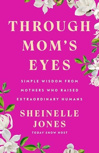 Through Moms Eyes Simple Wisdo – GOOD