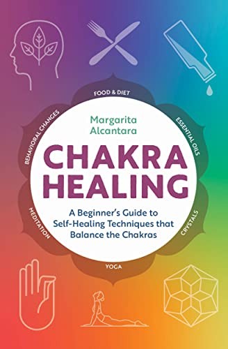 Chakra Healing A Beginners Guide to…, Margarita Alcan