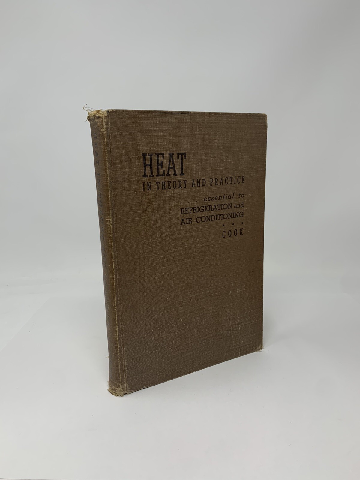 Heat In Theory And Practice Essential To Refrigeration & Air Conditioning Cook