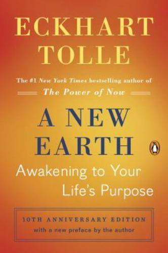 A New Earth: Oprah’s Book Club: Awakening to Your Life’s Purpose