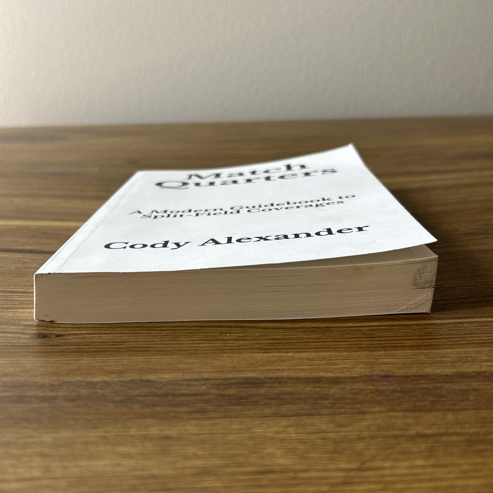 Match Quarters: A Modern Guidebook to Split-Field Coverages by Cody Alexander