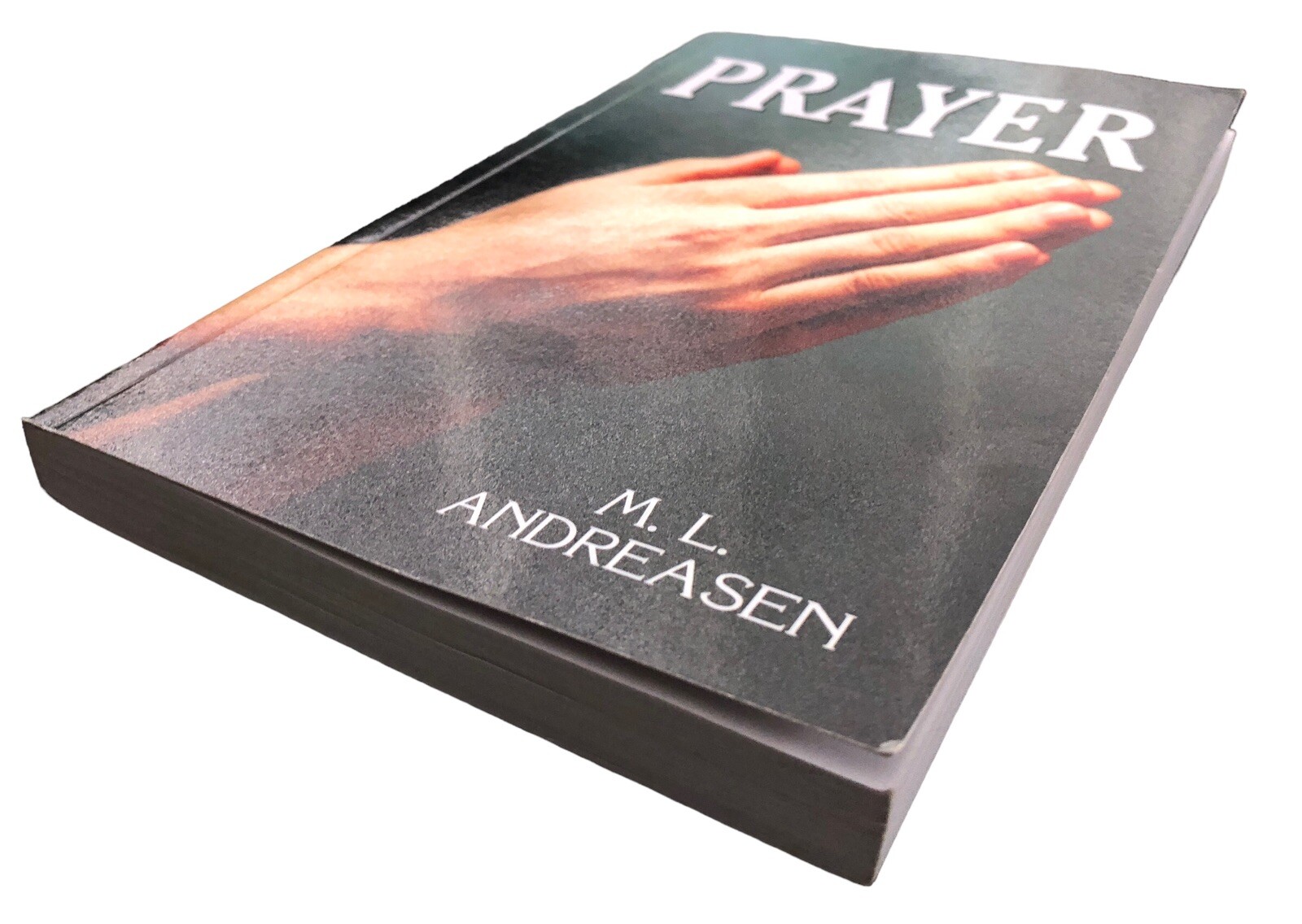 Prayer by M L Andreasen 2006 TEACH Services, Inc. SDA PB