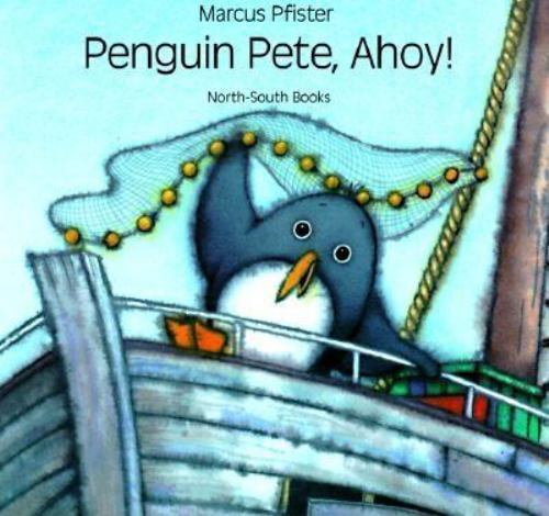 Penguin Pete, Ahoy! – 9781558589070, paperback, Marcus Pfister