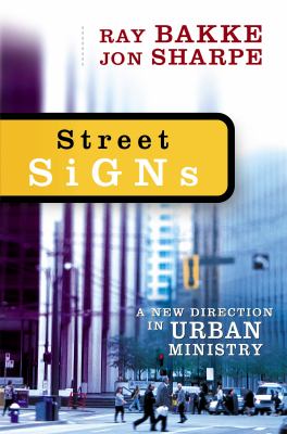 Street Signs: A New Direction in Urban Ministr- 1596690046, Ray Bakke, paperback