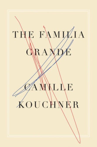 The Familia Grande: A Memoir – Hardcover By Kouchner, Camille – GOOD