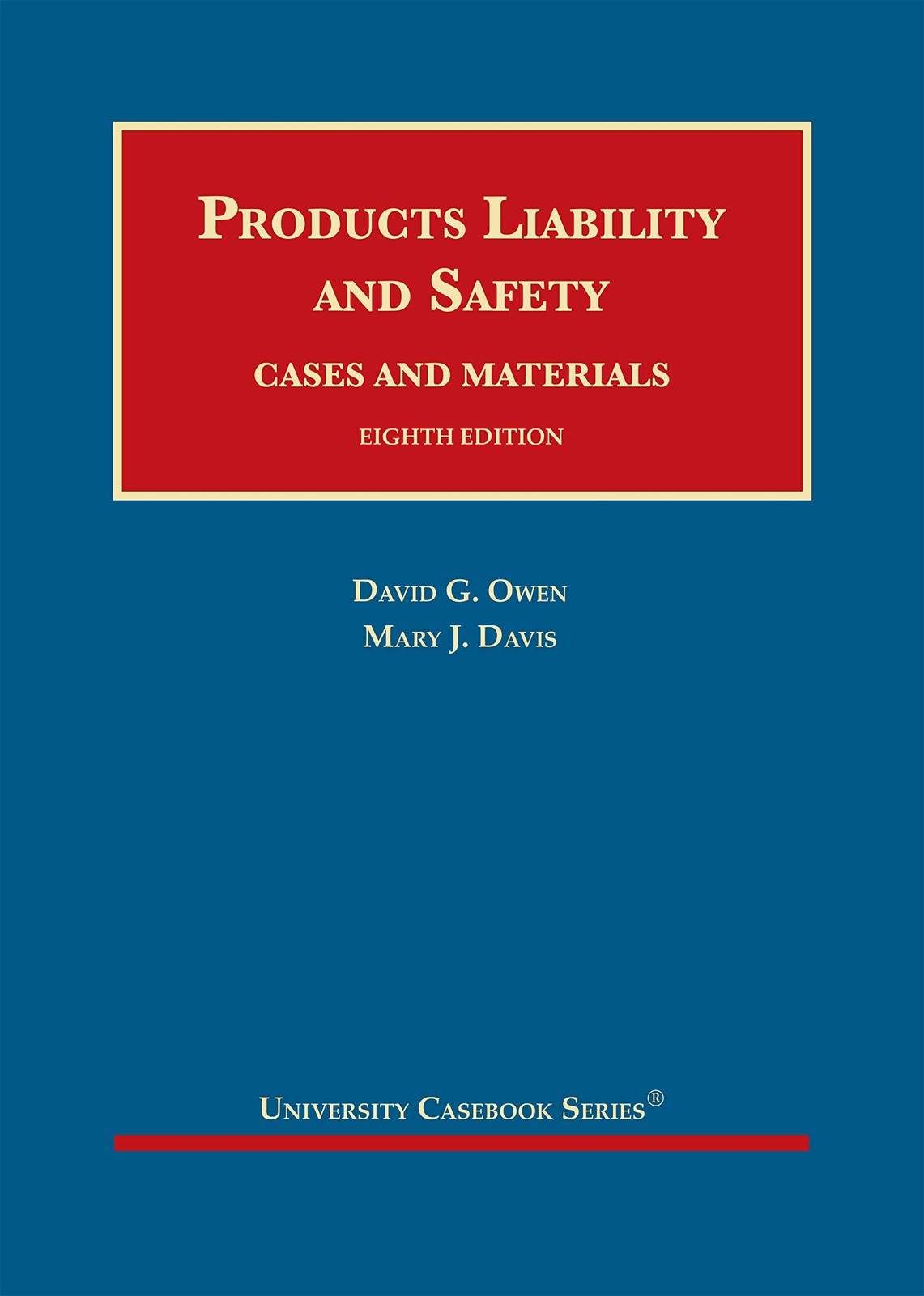 Products Liability and Safety, Cases and Materials (University Casebook Seri…