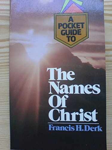 Names of Christ: A Pocket Guide – Paperback, by Derk Francis H. – Very Good j