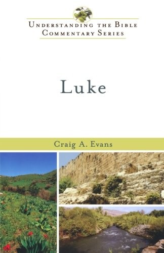 LUKE (UNDERSTANDING THE BIBLE COMMENTARY SERIES) By Craig A. Evans **Mint**