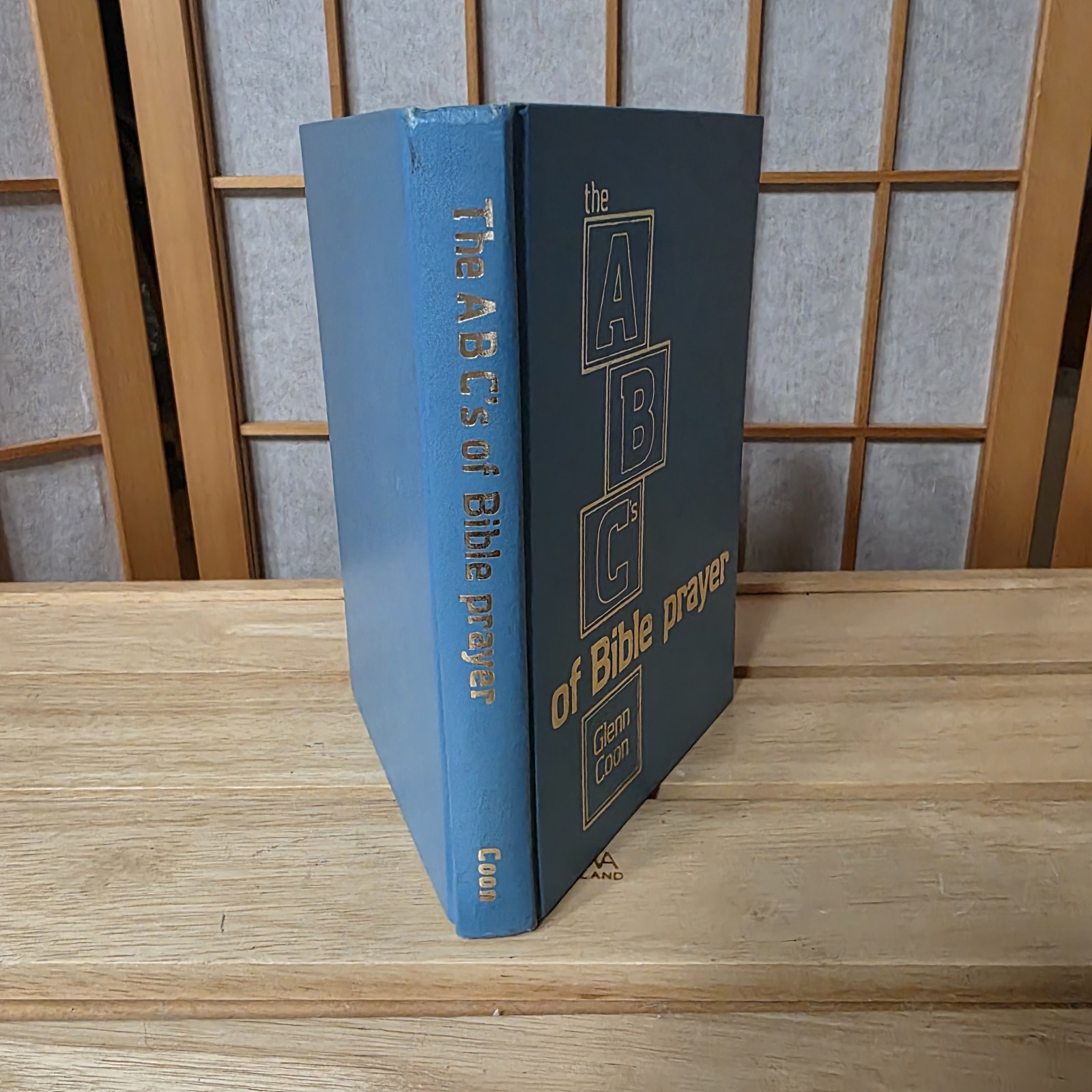 The ABC’s of Bible Prayer Twelve Sermons on the Prayer of Faith Glenn Coon 1972