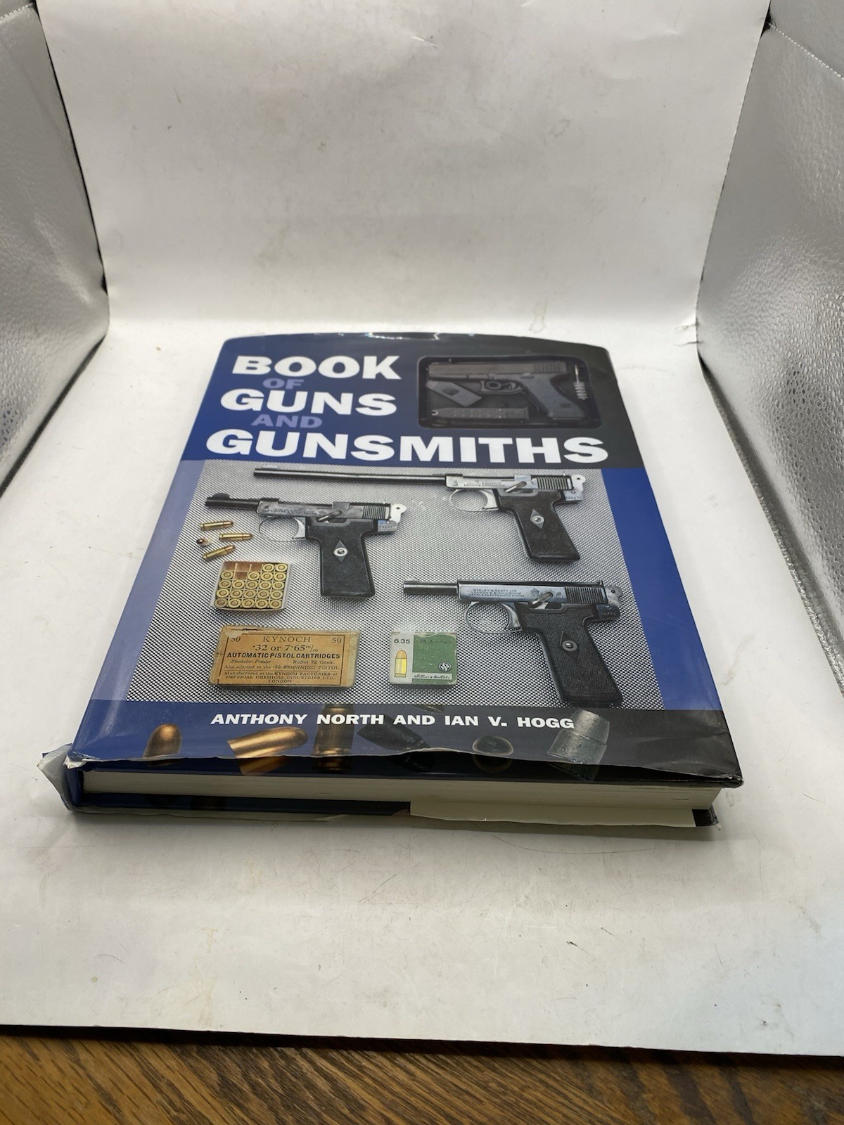 Book of Guns and Gunsmiths by Anthony North & Ian V. Hogg Large HC
