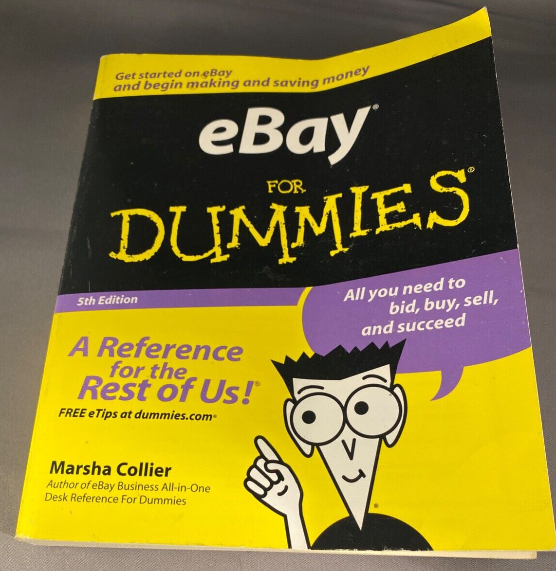 EBay for“ Dummies“ 5th Edition by Marsha Collier . Paperback . Wiley. 350+ Pages