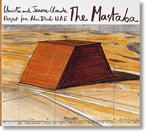 CHRISTO AND JEANNE CLAUDE: THE MASTABA, PROJECT FOR ABU By Matthias Koddenberg