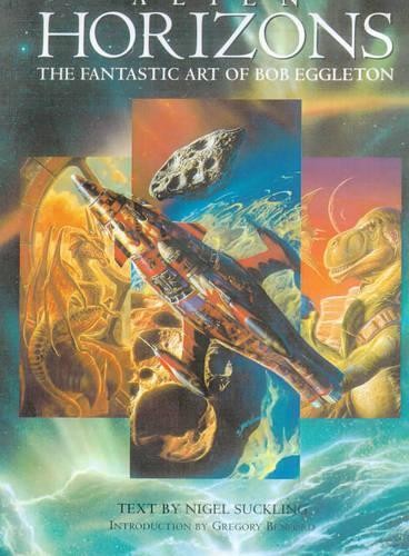 Alien Horizons: Fantastic Art of Bob Eggleton by Eggleton, Bob Paperback Book
