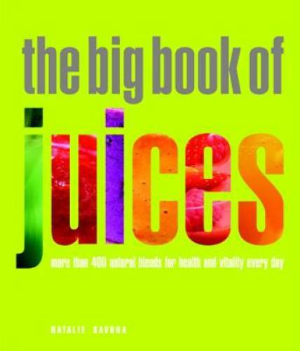 The Big Book of Juices: More Than 400 Natural Blends for Health and Vital – GOOD