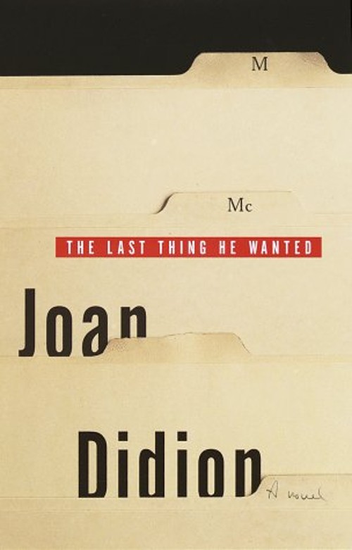 The Last Thing He Wanted Hardcover Joan Didion