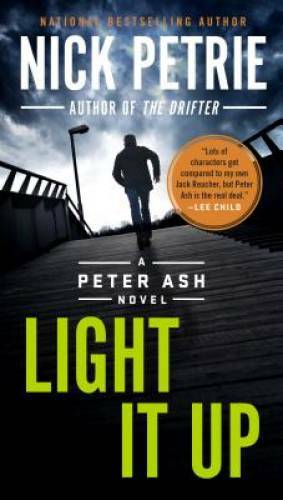 Light It Up (A Peter Ash Novel) – Paperback By Petrie, Nick – VERY GOOD