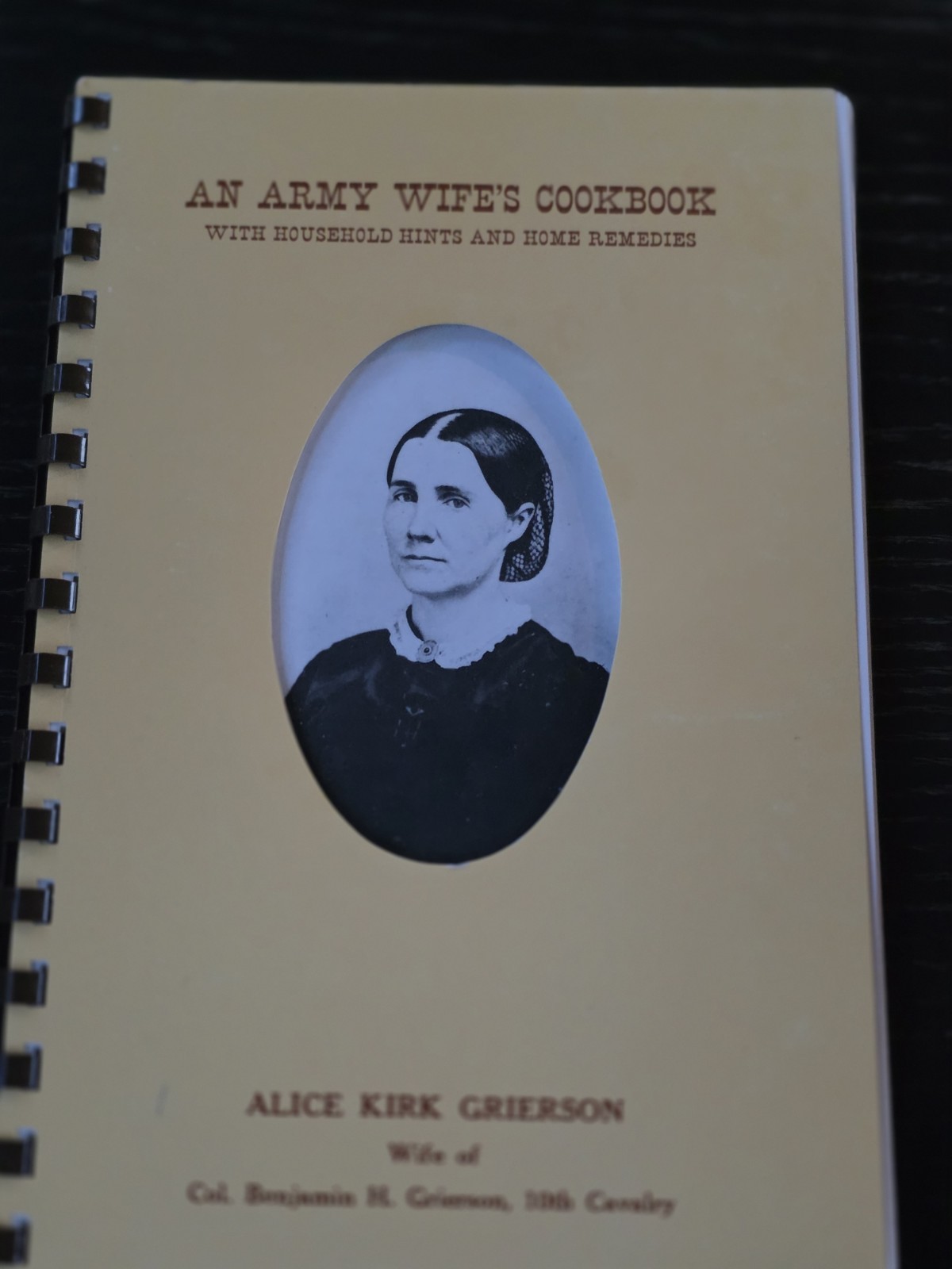 Alice K. Grierson an Army Wife’s Cookbook: Recipes Home Remedies From the 1800s